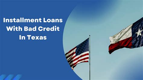 Bad Credit Installment Loans Texas